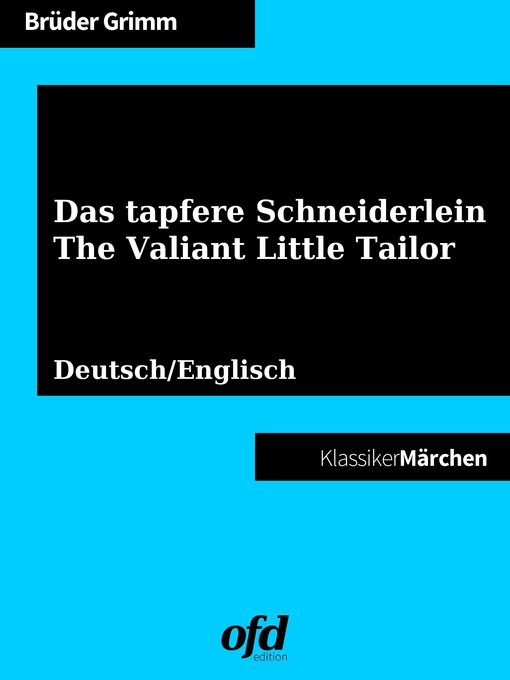 Title details for Das tapfere Schneiderlein--The Valiant Little Tailor by Brüder Grimm - Available